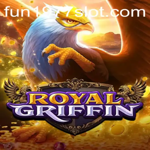 Discover the Excitement of RoyalGriffin: Unlock the Magic of FUN1977