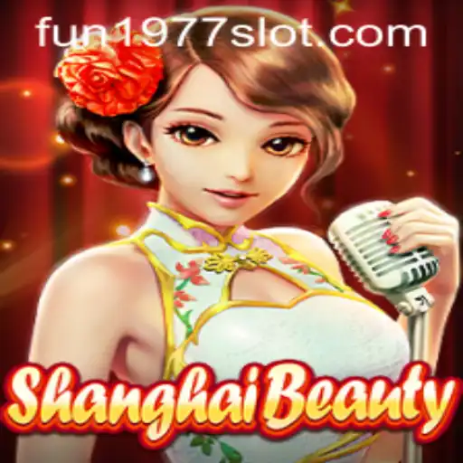 Exploring the Excitement of ShanghaiBeauty with FUN1977